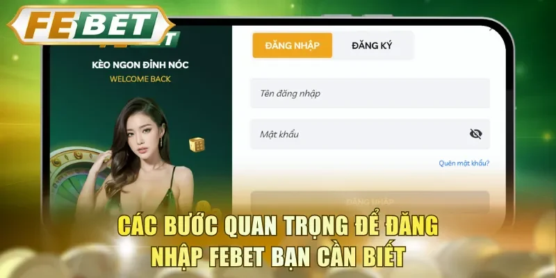 Các bước quan trọng để đăng nhập FEBET bạn cần biết
