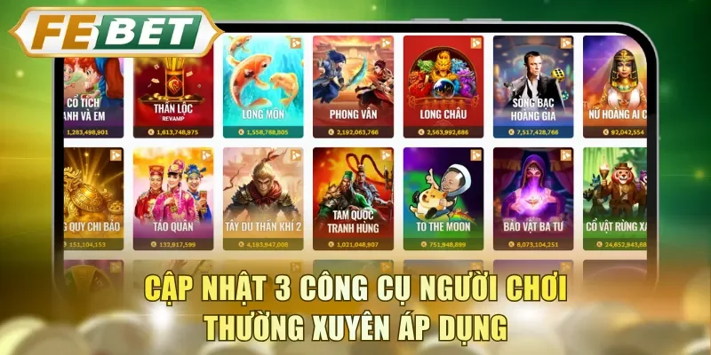 Cập nhật 3 công cụ người chơi thường xuyên áp dụng