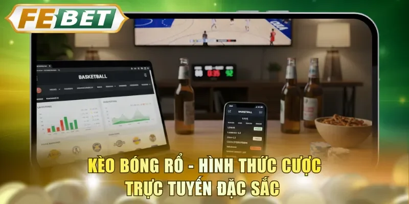 Kèo bóng rổ - Hình thức cược trực tuyến đặc sắc