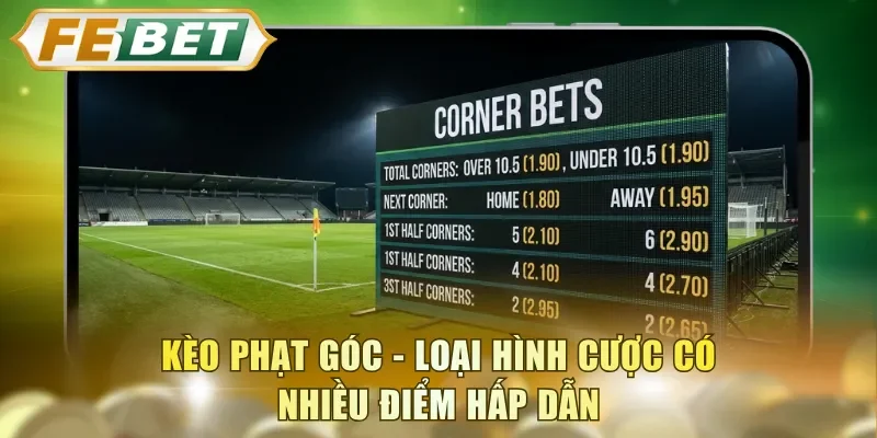 Kèo phạt góc - Loại hình cược có nhiều điểm hấp dẫn