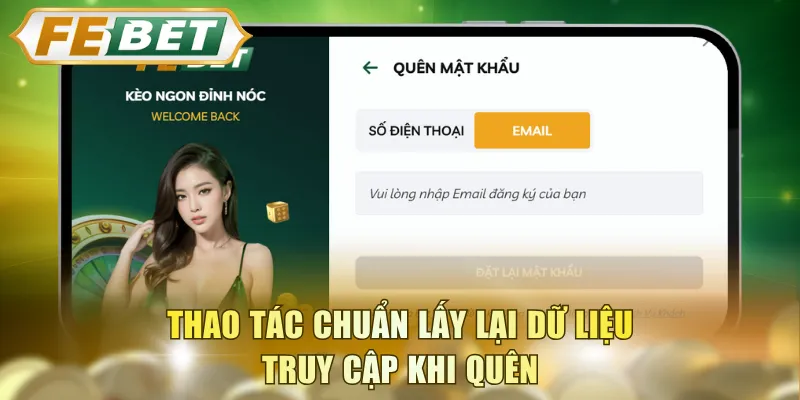 Thao tác chuẩn lấy lại dữ liệu truy cập khi quên